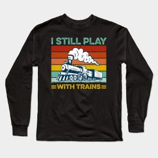 I Still Play With Trains Retro Long Sleeve T-Shirt